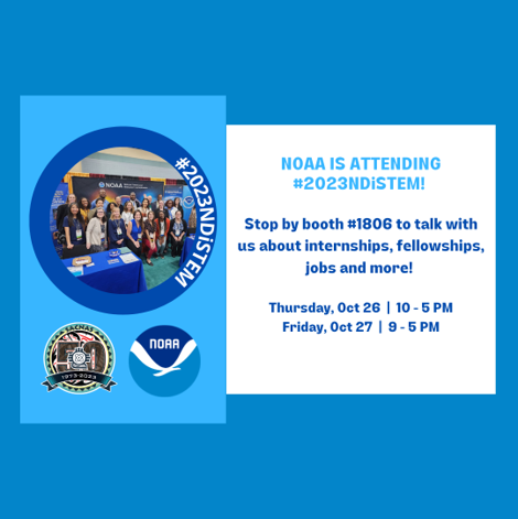 Text reads NOAA is attending #2023NDiSTEM! Stop by booth 1806 to talk with us about internships, fellowships, and jobs
